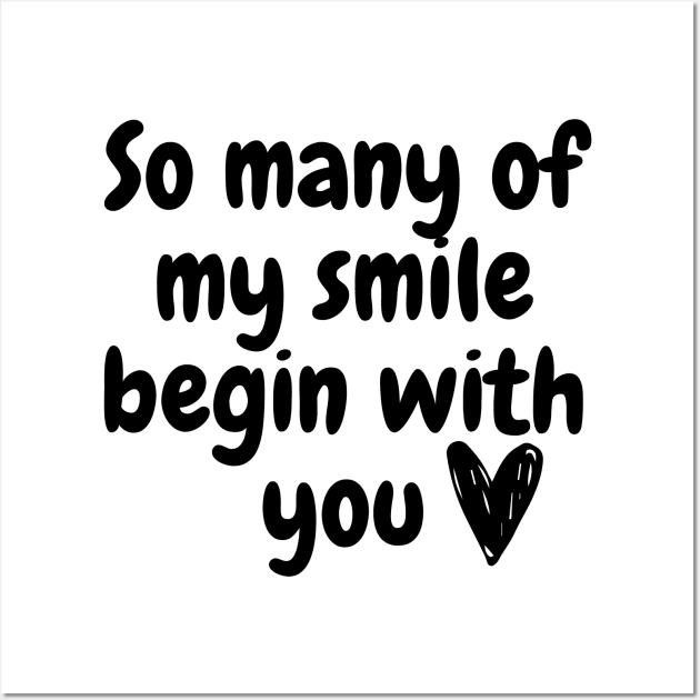 So many of my smile begin with you Wall Art by MeKong